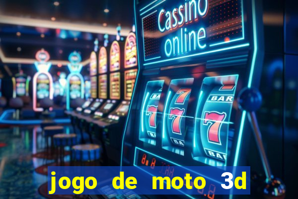 jogo de moto 3d de grau